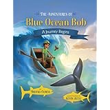 The Adventures of Blue Ocean Bob - A Journey Begins