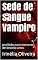 Livro Sede de sangue      Vampiro: proibido para menores de dezoito anos