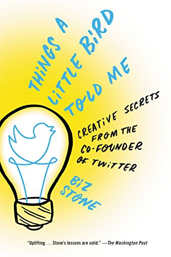 Download Things a Little Bird Told Me: Confessions of the Creative Mind
