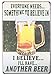 UNIQUELOVER Bar Sign Beer, Everyone Needs Something to Believe in Vintage Retro Tin Signs Kitchen Wall Decor Bar Pub Club Coffee Shop Home Decor Art Posters 12 X 8 Inches / 30 x 20cm