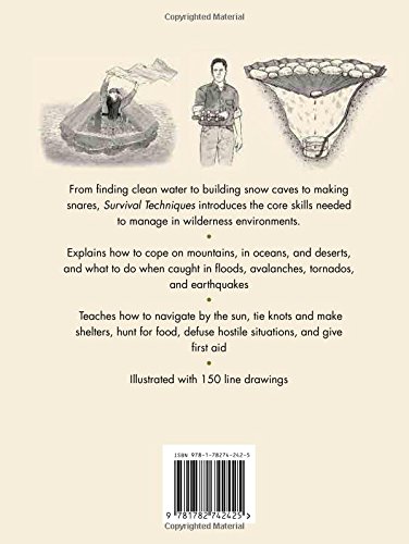 Survival Techniques: Making Fires, Finding Water, Building Shelters, Hunting, Navigation, Natural Disasters, First Aid (SAS and Elite Forces Guide)