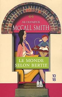 Le Monde Selon Bertie Alexander Mccall Smith Babelio