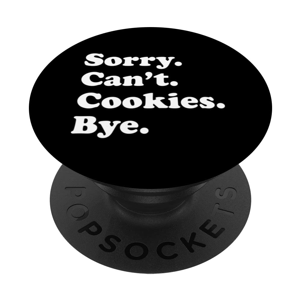 Sorry Can't Bye - Funny Cookie PopSockets Swappable PopGrip