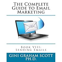 Sending Emails: The Complete Guide to Email Marketing: Book 8 Sending Emails: The Complete Guide to Email Marketing: Book 8