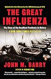The Great Influenza: The Story of the Deadliest Pandemic in History cover
