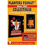Planters Peanut Collectibles: A Handbook and Price Guide (A Schiffer Book for Collectors)