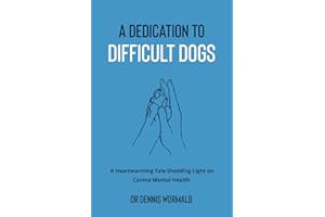 A Dedication to Difficult Dogs: A Heartwarming Tale Shedding Light on Canine Mental Health