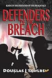 Defenders of the Breach: Book 1 Defenders of the Breach Saga by Douglas J Tawlks