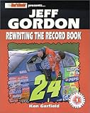Jeff Gordon: Rewriting the Record Book (Stock Car Racing Superstar)