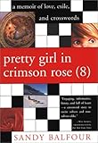 Pretty Girl in Crimson Rose (8): A Memoir of Love, Exile, and Crosswords by Sandy Balfour