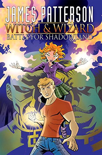 James Patterson's Witch & Wizard Volume 1: Battle for Shadowland (Witch & Wizard (Graphic Novels))