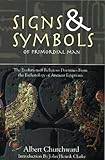 Signs & Symbols of Primordial Man: The Evolution of Religious Doctrines from the Eschatology of the by