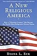 A New Religious America: How a "Christian Country" Has Become the World's Most Religiously Diverse Nation