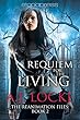 Requiem for the Living (The Reanimation Files Book 2)