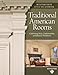 Traditional American Rooms: Celebrating Style, Craftsmanship, and Historic Woodwork (Winterthur Style Sourcebook)