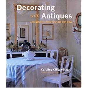 Decorating With Antiques: Confidently Combining Old and New
