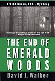 Front cover for the book The End of Emerald Woods (Wild Onion Ltd. Mysteries) by David J. Walker