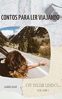 Livro Contos Para Ler Viajando: (ou viajar lendo) (Contos Para Ler Viajando (ou viajar lendo) Livro 1)