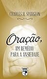 Oração, um remédio para a ansiedade (Portuguese Edition)