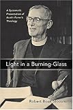 Light in a Burning-glass: A Systematic Presentation of Austin Farrer's Theology by Robert Boak Slocum
