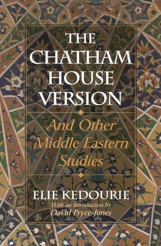 The Chatham House Version: And Other Middle Eastern Studies