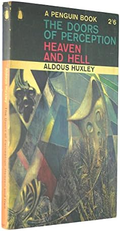 The Doors of Perception and Heaven and Hell