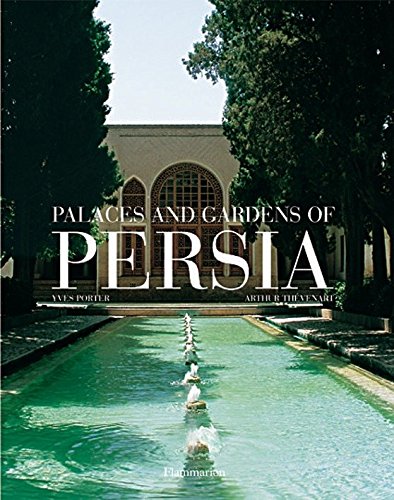 Palaces and Gardens of Persia by