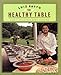 The Healthy Table: Simple, Delicious Home Cooking by