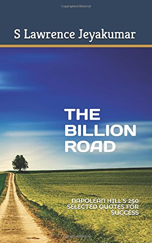 THE BILLION ROAD: NAPOLEAN HILL’S  250 SELECTED QUOTES FOR SUCCESS