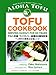 Aloha Tofu Cookbook: Serving Hawaii for 60 Years (English and Japanese Edition) by
