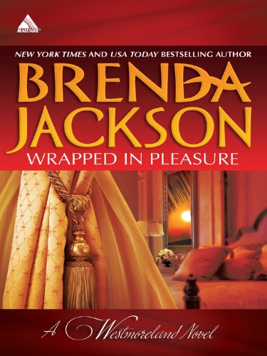 Wrapped in Pleasure: Delaney's Desert Sheikh\Seduced by a Stranger (The Westmorelands series Book 17)