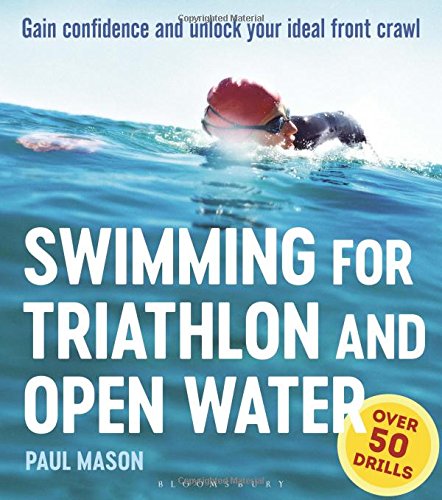 Swimming For Triathlon And Open Water by Paul Mason