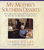 My Mother's Southern Desserts : More Than 180 Treasured Family Recipes for Holiday and Everyday Celebration