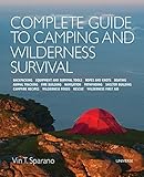 Complete Guide to Camping and Wilderness Survival: Backpacking. Ropes and Knots. Boating. Animal Tracking. Fire Building. Navigation. Pathfinding. ... Campfire Recipes. Rescue. Wilderness by Vin T. Sparano