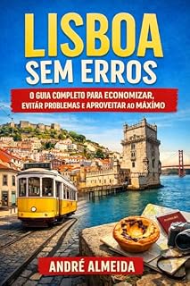 Livro Lisboa Sem Erros: O Guia Completo para Economizar, Evitar Problemas e Aproveitar ao Máximo