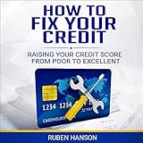 How to Fix Your Credit: Raising Your Credit Score