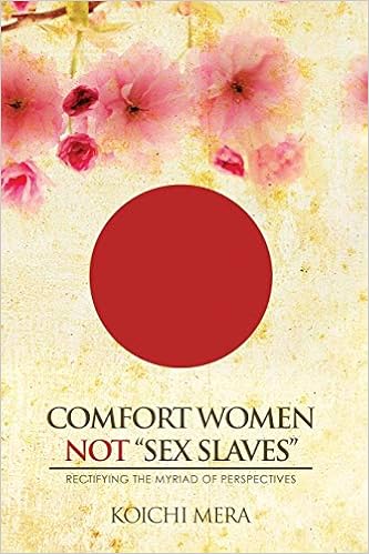 Comfort Women Not Sex Slaves Rectifying The Myriad Of