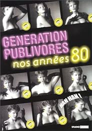 Génération Publivores - Nos Années 80