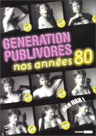 Génération Publivores - Nos Années 80