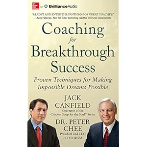 Coaching for Breakthrough Success: Proven Techniques for Making Impossible Dreams Possible