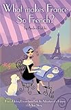 Front cover for the book What Makes France So French? by Andra Paddio