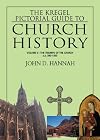 The Kregel Pictorial Guide to Church History