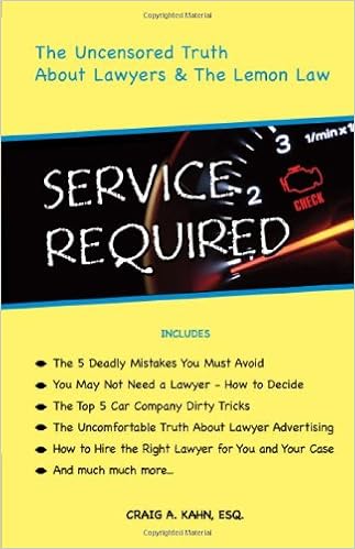 Service Required The Uncensored Truth About Lawyers And The Lemon Law Kahn Craig A 9781595715364 Amazon Com Books