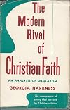 The modern rival of Christian faith; an analysis of secularism