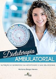 Livro Dietoterapia Ambulatorial: Nutrição no sobrepeso, na hipertensão e nas dislipidemias