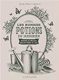 Potions magiques du jardinier : purins, décoctions et Ci (Larousse attitude - Jardin) (French Edition) by 