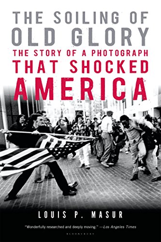 The Soiling of Old Glory: The Story of a Photograph That Shocked America