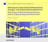 Fachworterbuch Industrielle Elektrotechnik, Energie- und Automatisierungstechnik / Dictionary of Electrical Engineering, Power Engineering and Automation : Deutsch-Englisch / English-German. CD-ROM Edition 2003, , 3895781940