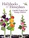 Hollyhocks and Honeybees: Garden Projects for Young Children by 