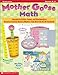 Mother Goose Math: Adorable Activities, Games, and Manipulatives Based on Favorite Nursery Rhymes—That Meet the NCTM Standards